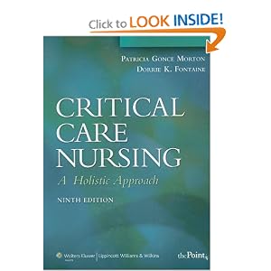 Click here to buy Critical Care Nursing: A Holistic Approach, North American Edition (Critical Care... by Patricia Gonce Morton and Dorrie Fontaine.