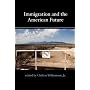 Immigration and the American Future