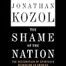 The Shame of the Nation: The Restoration of Apartheid Schooling in America