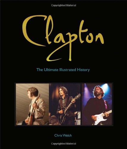 clapton the ultimate illustrated history