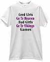 GOOD GIRLS GO TO HEAVEN BAD GIRLS GO TO VIKINGS GAMES NAUGHTY DEVILISH LADY T SHIRT jersey