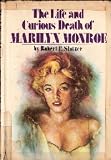 The Life and Curious Death of Marilyn Monroe