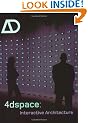 4dspace: Interactive Architecture (Architectural Design)
