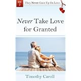 Never Take Love for Granted (They Never Gave Up on Love)