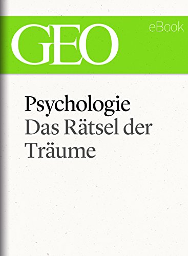 Psychologie: Das Rätsel der Träume (GEO eBook Single) (German Edition)
