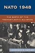 NATO 1948: The Birth of the Transatlantic Alliance