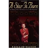 A Star Is Born: The Making of the 1954 Movie and Its 1983 Restoration [Paperback]