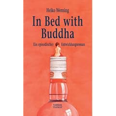 In Bed with Buddha. Ein episodischer Entwicklungsroman