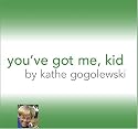You've Got Me, Kid
