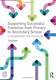 Supporting successful transition from primary to secondary school : a programme for teachers