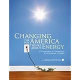 Changing The Way America Thinks About Energy: A Compendium of Commentary