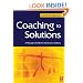 Coaching to Solutions: A Manager's Toolkit for Performance Delivery