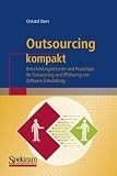 Outsourcing kompakt: Entscheidungskriterien und Praxistipps für Outsourcing und Offshoring von Software-Entwicklung (IT kompakt) (German Edition)