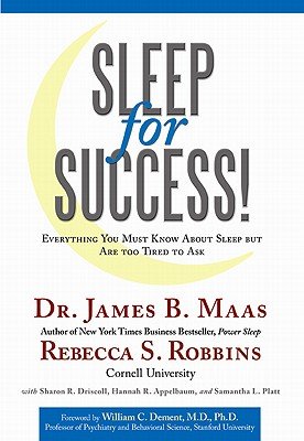 Sleep for Success: Everything You Must Know about Sleep But Are Too Tired to Ask   [SLEEP FOR SUCCESS] [Hardcover]