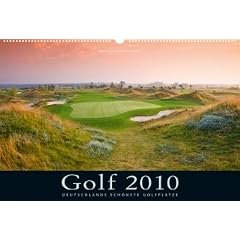 Golfkalender 2010: Deutschlands sch�nste Golfpl�tze