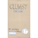 Clumsyby Jeffrey Brown