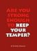Are You Strong Enough to Keep Your Temper?