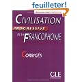 Civilisation progressive de la Francophonie : Niveau interm�diaire, corrig�s