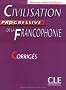 Civilisation progressive de la Francophonie : Niveau interm�diaire, corrig�s