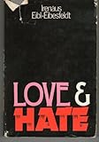 Love and hate : on the natural history of basic behaviour patterns