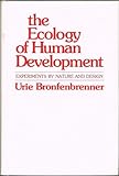 The ecology of human development : experiments by nature and design