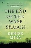 Cover of The End of the Wasp Season by Denise Mina 0752884050