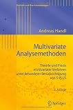 Multivariate Analysemethoden: Theorie und Praxis multivariater Verfahren unter besonderer Ber cksichtigung von S-PLUS (Statistik und ihre Anwendungen)