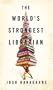 The World's Strongest Librarian: A Memoir of Tourette's, Faith, Strength, and the Power of Family