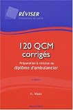 120 QCM corrig�s : Pr�paration et r�vision du dipl�me d'ambulancier