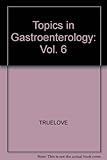 Topics in gastroenterology. 6