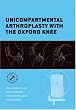 Unicompartmental Arthroplasty with the Oxford Knee (Oxford Medical Publications)