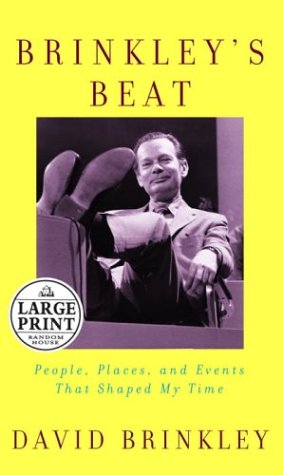 Brinkley's Beat: People, Places, and Events That Shaped My Time (Random House Large Print (Cloth/Paper)) under Large Print in The Books Store