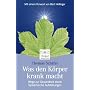 Was den Körper krank macht. Wege zur Gesundheit durch systemische Aufstellungen