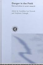Danger in the Field: Ethics and Risk in Social Research