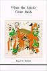When the Spirits Come Back (Studies in Jungian Psychology By Jungian Analysts, Vol 33)