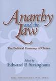 Anarchy and the Law: The Political Economy of Choice (Independent Studies in Political Economy)