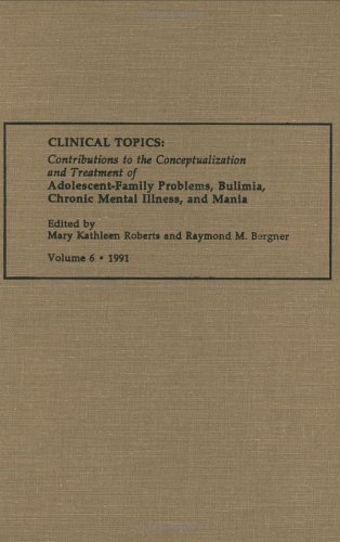 Advances in Descriptive Psychology, Vol. 6 Clinical Topics: Contributions to the Conceptualization and Treatment of Adolescent-Family Problems, Bulimia, Chronic Mental Illness, and Mania under Descriptive in The Books Store