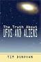 The Truth About UFOs and Aliens