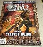WILD ARMS 2 OFFICIAL PERFECT GUIDE (WILD ARMS 2 OFFICIAL PERFECT GUIDE)