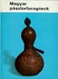 Magyar Pasztorfaragasok (Hungarian Folk Art) (Hungarian Edition) (Magyar Nepmuveszet 5)