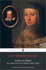 Letters to Father: Suor Maria Celeste to Galileo, 1623-1633 (Penguin Classics)