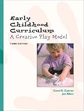 Early Childhood Curriculum: A Creative Play Model (3rd Edition)