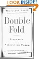 Double Fold: Libraries and the Assault on Paper