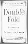 Double Fold: Libraries and the Assault on Paper