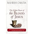 The Hidden Power of the Blood of Jesus by Mahesh Chavda
