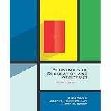 Economics of Regulation and Antitrust, 4th Edition