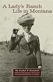 A Lady`s Ranch Life in Montana (Western Frontier Library)