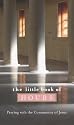 The Little Book of Hours: Praying With the Community of Jesus