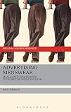 Advertising menswear : masculinity and fashion in the British media since 1945