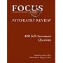 Focus Psychiatry Review: 400 Self-Assessment Questions